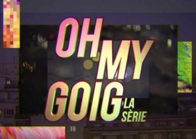 Oh My Goig – La sèrie