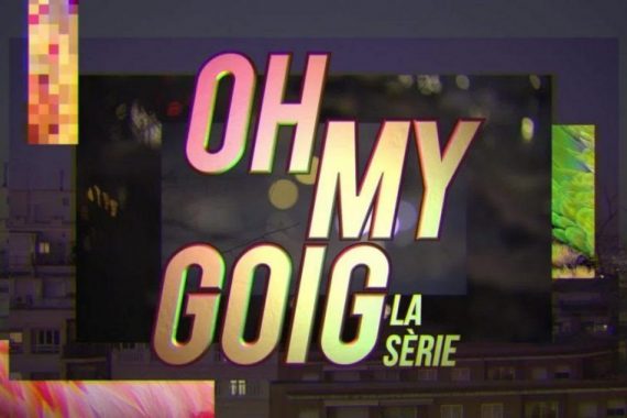 Oh My Goig – La sèrie